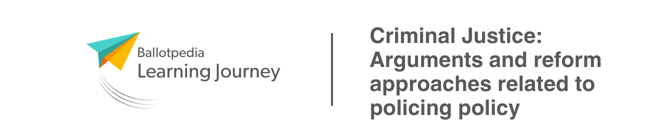 Learning Journeys by Ballotpedia - Criminal Justice