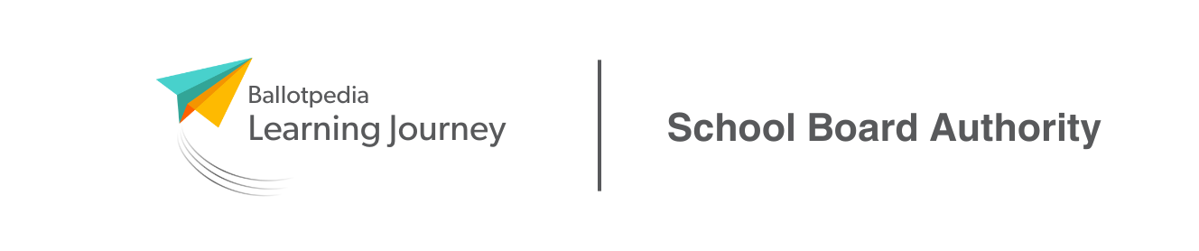 Learning Journeys by Ballotpedia - School Board Authority Learning Journeys by Ballotpedia - School Board Authority